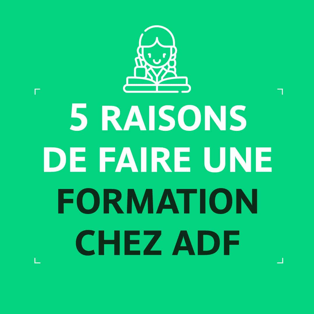 5 raisons ADF