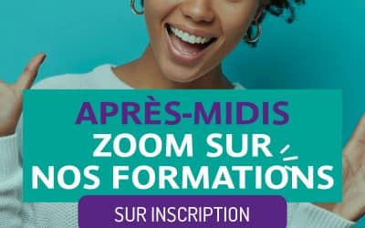 APRÈS-MIDIS ZOOM SUR NOS FORMATIONS !